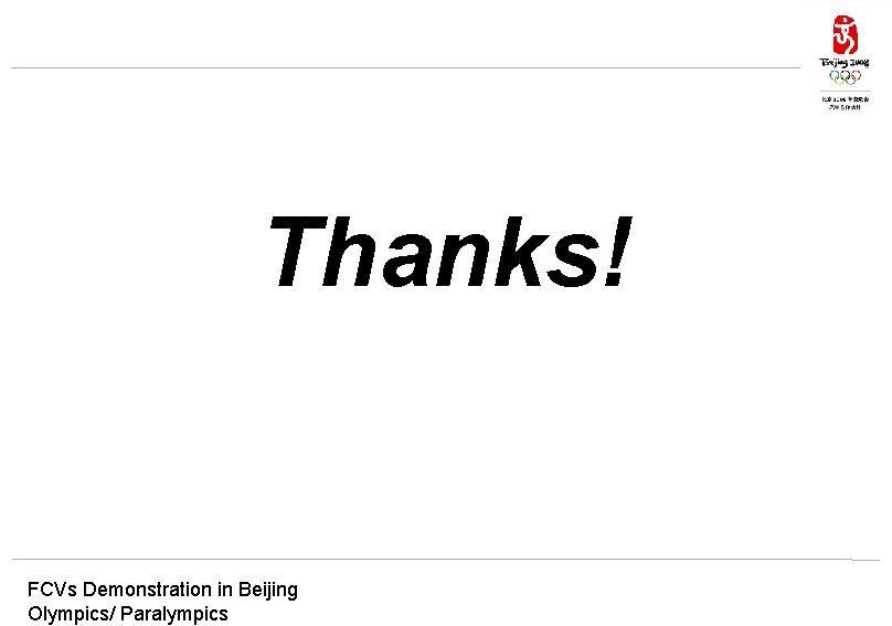 Thanks! FCVs Demonstration in Beijing Olympics/ Paralympics 