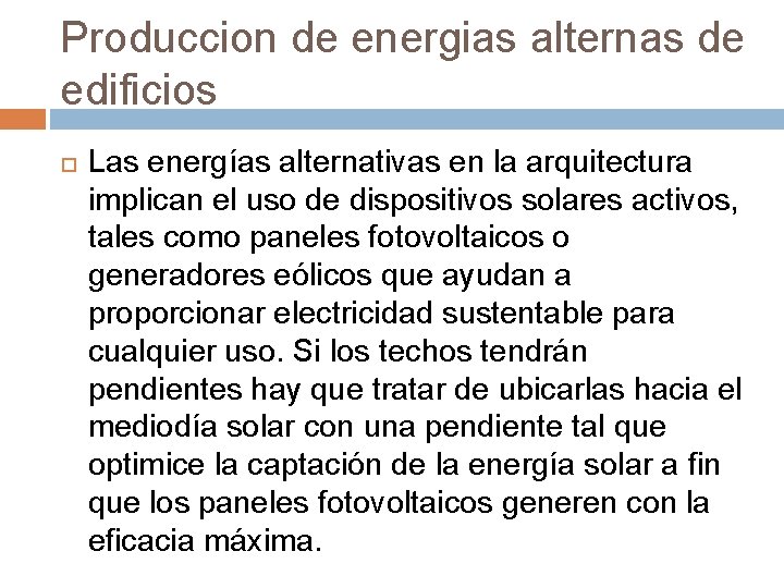Produccion de energias alternas de edificios Las energías alternativas en la arquitectura implican el
