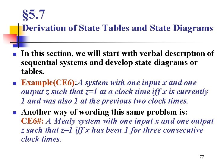 § 5. 7 Derivation of State Tables and State Diagrams n n n In