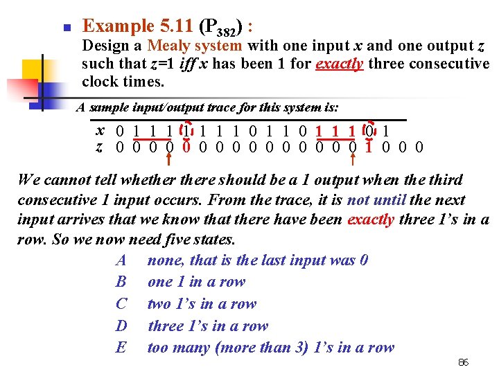 n Example 5. 11 (P 382) : Design a Mealy system with one input