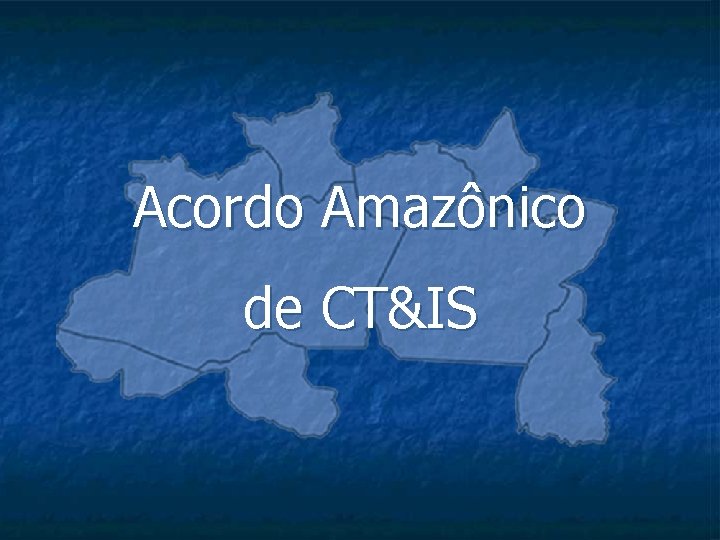 Acordo Amazônico de CT&IS 