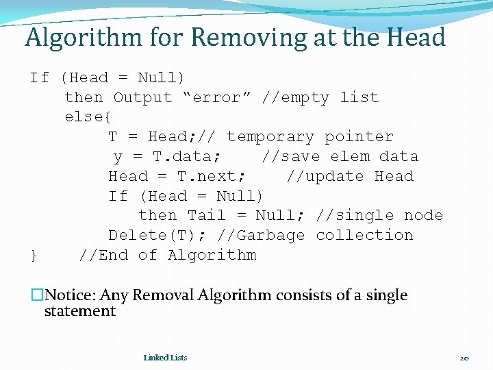 Algorithm for Removing at the Head If (Head = Null) then Output “error” //empty