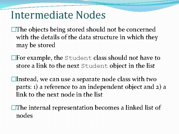 Intermediate Nodes �The objects being stored should not be concerned with the details of