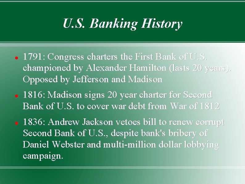 U. S. Banking History 1791: Congress charters the First Bank of U. S. championed