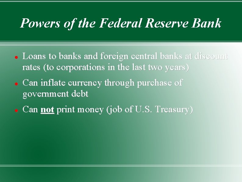 Powers of the Federal Reserve Bank Loans to banks and foreign central banks at