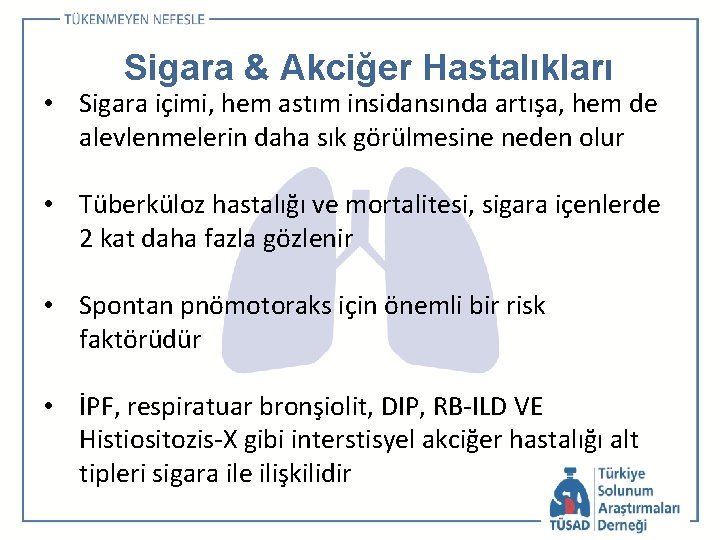 Sigara & Akciğer Hastalıkları • Sigara içimi, hem astım insidansında artışa, hem de alevlenmelerin