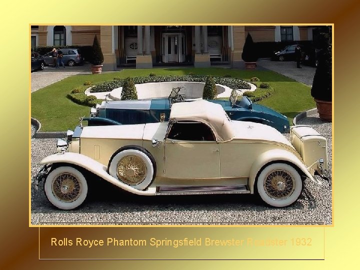 Rolls Royce Phantom Springsfield Brewster Roadster 1932 