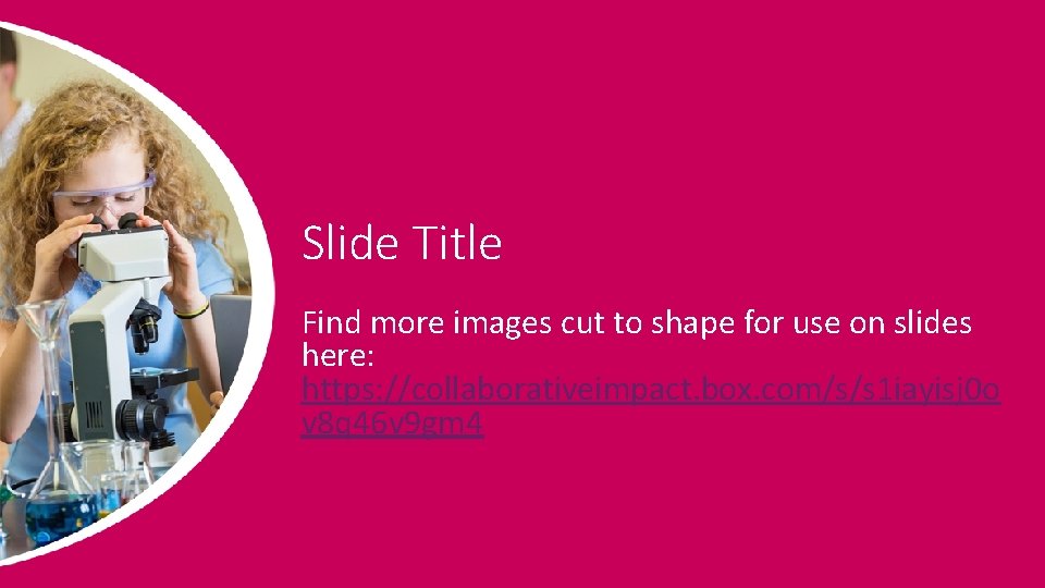 Slide Title Find more images cut to shape for use on slides here: https: