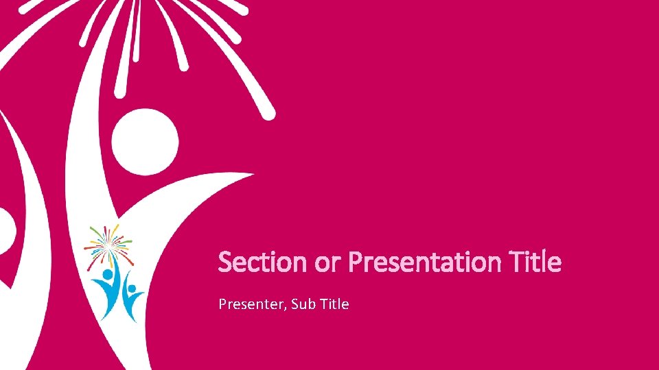 Section or Presentation Title Presenter, Sub Title 