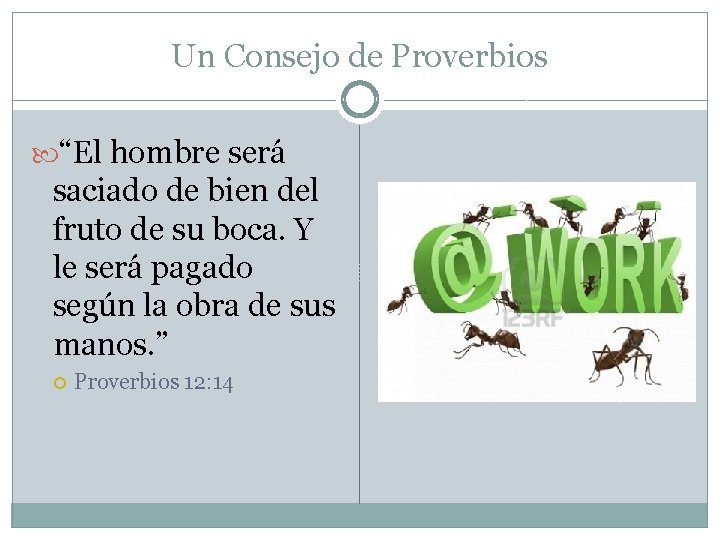 Un Consejo de Proverbios “El hombre será saciado de bien del fruto de su