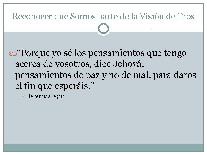 Reconocer que Somos parte de la Visión de Dios “Porque yo sé los pensamientos