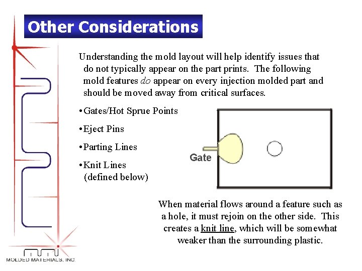 Other Considerations Understanding the mold layout will help identify issues that do not typically