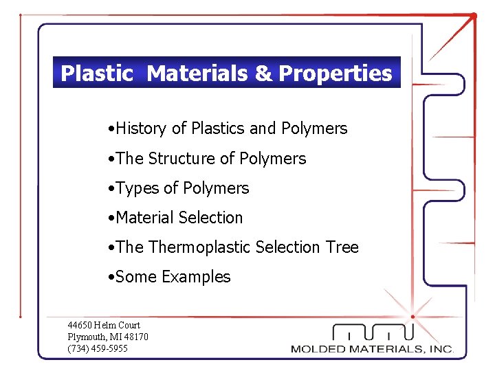 Plastic Materials & Properties • History of Plastics and Polymers • The Structure of