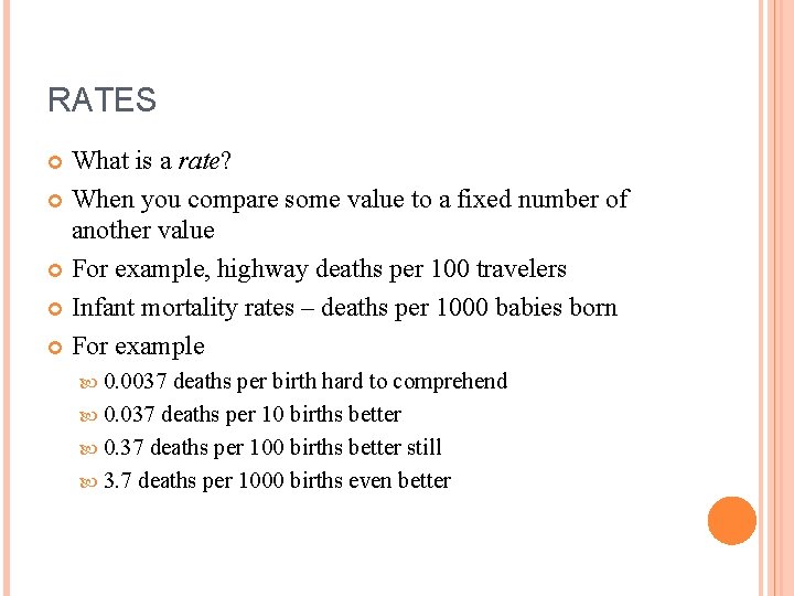 RATES What is a rate? When you compare some value to a fixed number