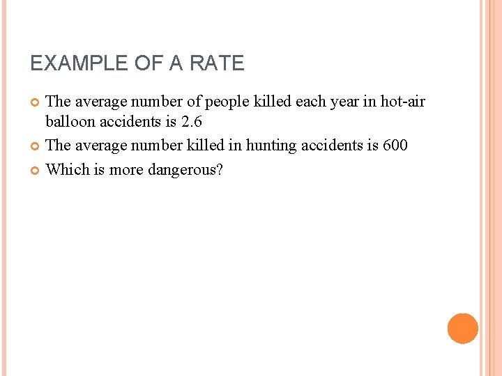 EXAMPLE OF A RATE The average number of people killed each year in hot-air