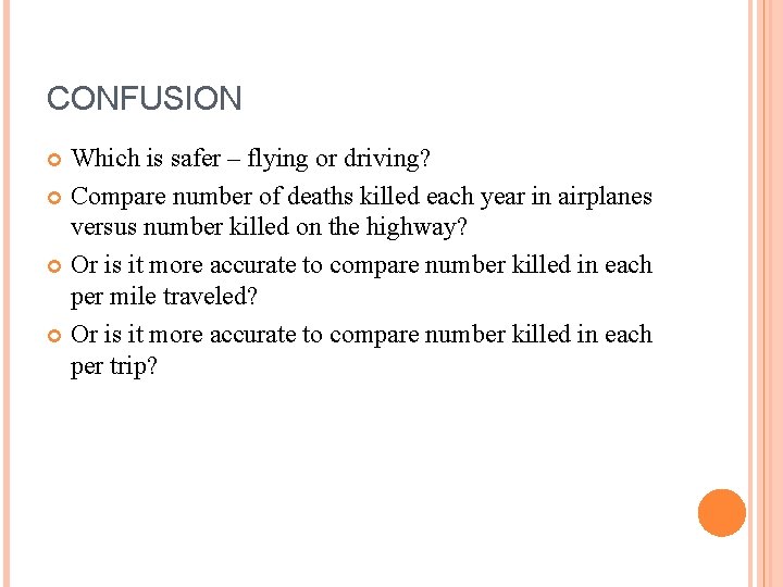CONFUSION Which is safer – flying or driving? Compare number of deaths killed each