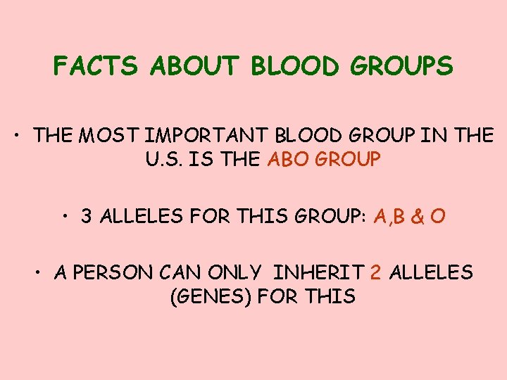 FACTS ABOUT BLOOD GROUPS • THE MOST IMPORTANT BLOOD GROUP IN THE U. S.