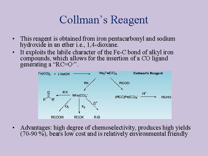 Collman’s Reagent • This reagent is obtained from iron pentacarbonyl and sodium hydroxide in