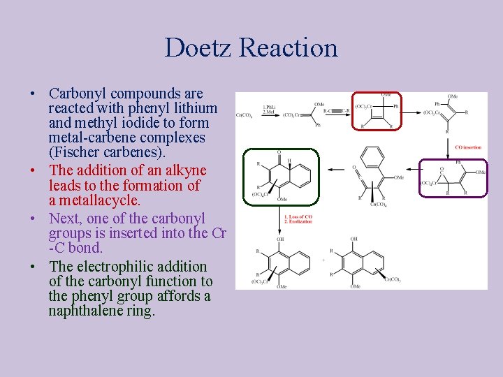 Doetz Reaction • Carbonyl compounds are reacted with phenyl lithium and methyl iodide to
