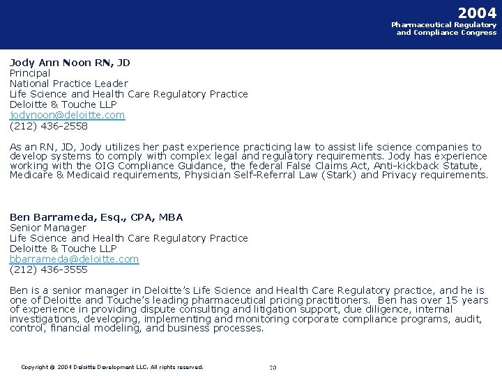 2004 Pharmaceutical Regulatory and Compliance Congress Jody Ann Noon RN, JD Principal National Practice