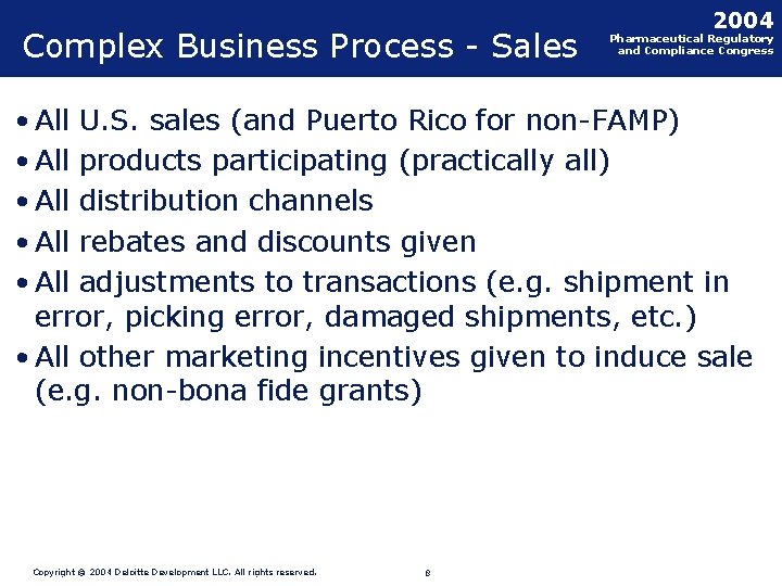 Complex Business Process - Sales 2004 Pharmaceutical Regulatory and Compliance Congress • All U.