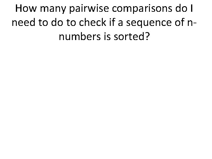 How many pairwise comparisons do I need to do to check if a sequence