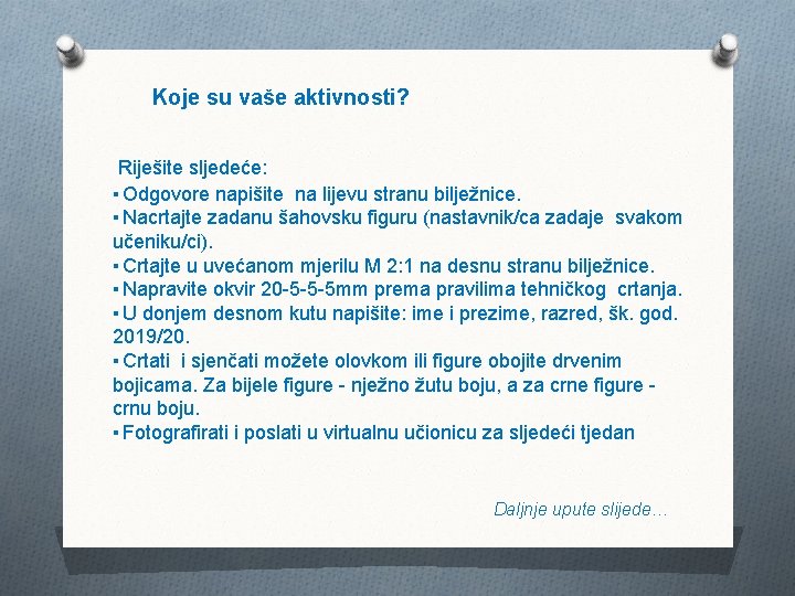 Koje su vaše aktivnosti? Riješite sljedeće: ▪ Odgovore napišite na lijevu stranu bilježnice. ▪