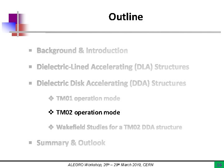 Outline v TM 02 operation mode ALEGRO Workshop, 26 th – 29 th March