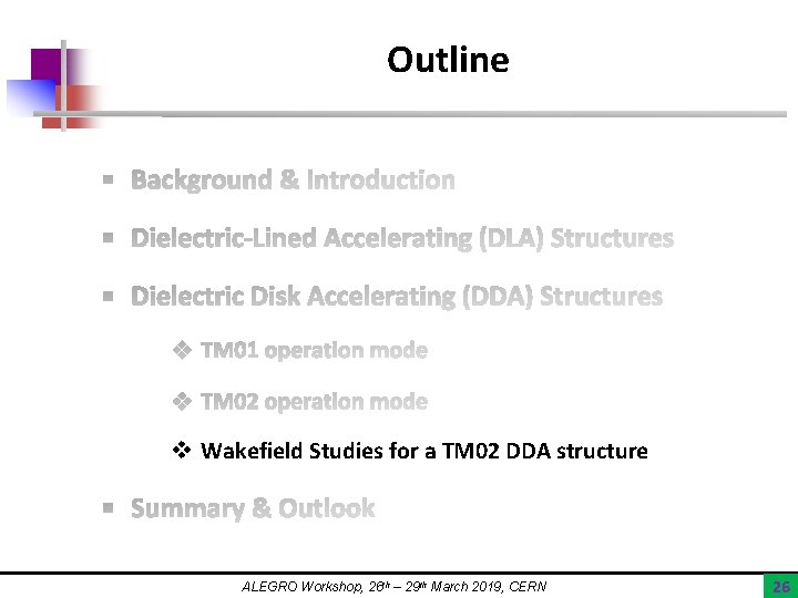 Outline v Wakefield Studies for a TM 02 DDA structure ALEGRO Workshop, 26 th