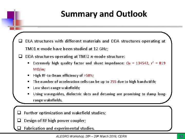 Summary and Outlook q DLA structures with different materials and DDA structures operating at