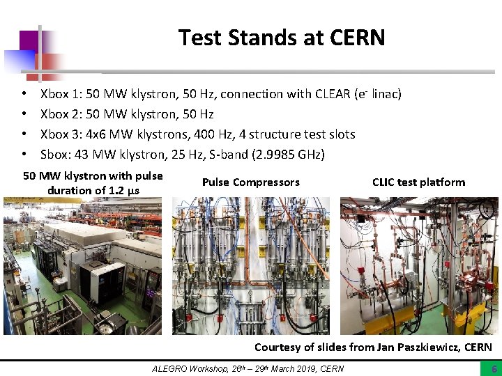 Test Stands at CERN • • Xbox 1: 50 MW klystron, 50 Hz, connection
