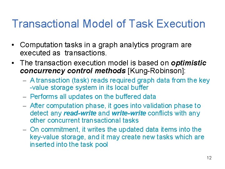 Transactional Model of Task Execution • Computation tasks in a graph analytics program are