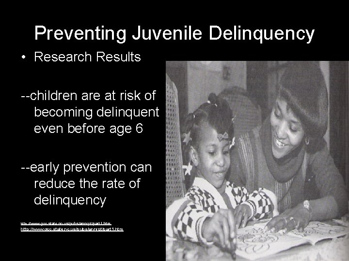 Preventing Juvenile Delinquency • Research Results --children are at risk of becoming delinquent even