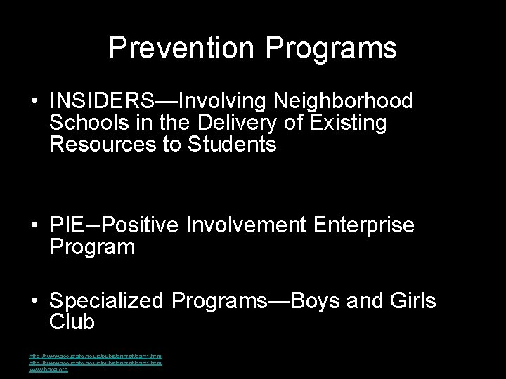 Prevention Programs • INSIDERS—Involving Neighborhood Schools in the Delivery of Existing Resources to Students