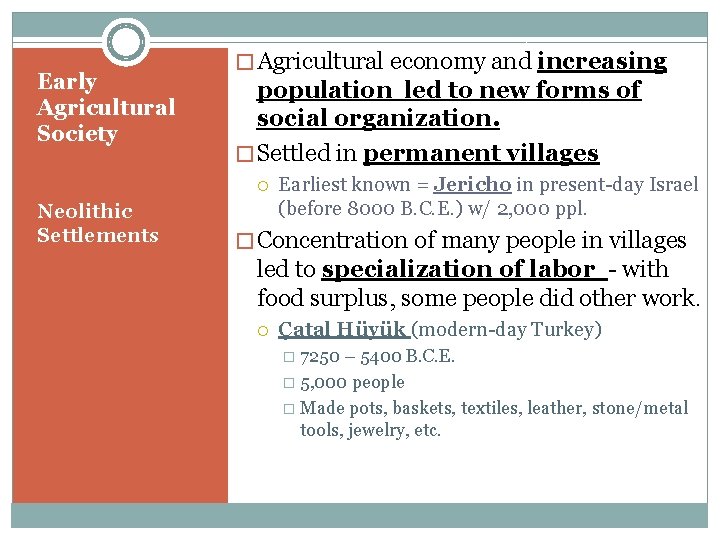 Early Agricultural Society � Agricultural economy and increasing population led to new forms of