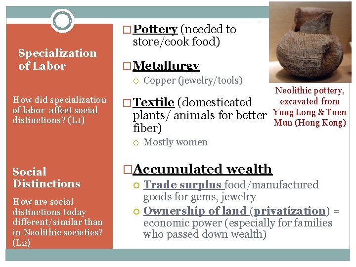 � Pottery (needed to Specialization of Labor How did specialization of labor affect social