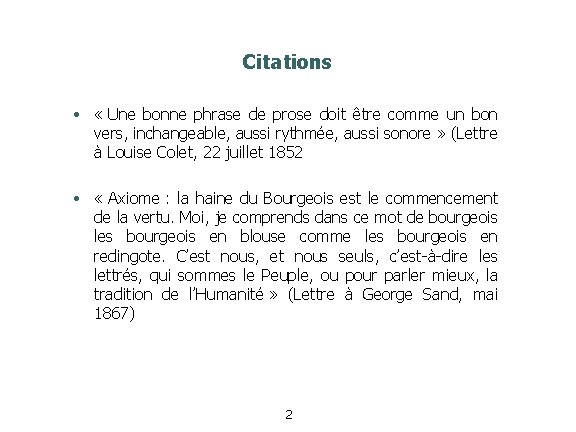 Citations • « Une bonne phrase de prose doit être comme un bon vers,