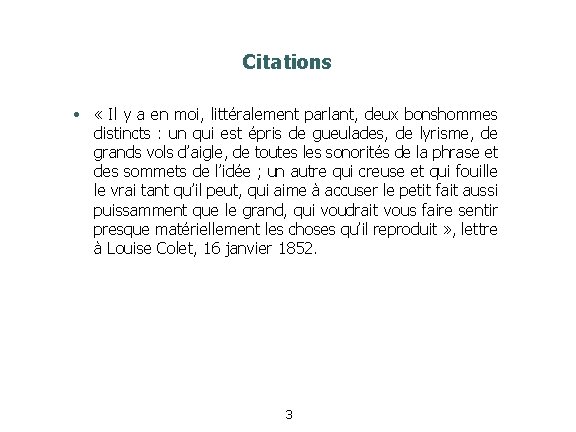 Citations • « Il y a en moi, littéralement parlant, deux bonshommes distincts :