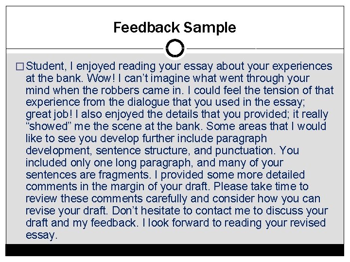 Feedback Sample � Student, I enjoyed reading your essay about your experiences at the