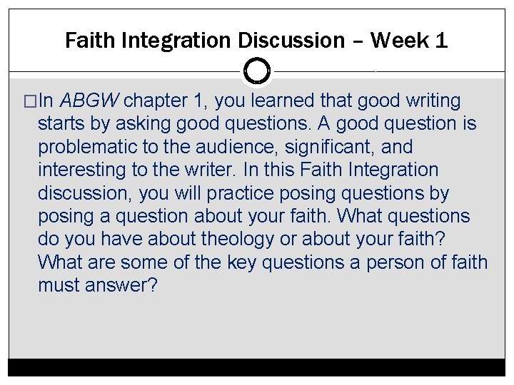 Faith Integration Discussion – Week 1 �In ABGW chapter 1, you learned that good