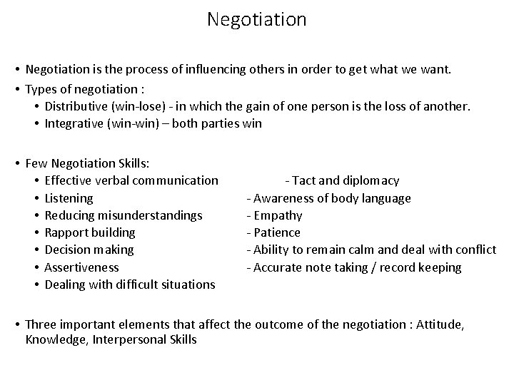 Negotiation • Negotiation is the process of influencing others in order to get what