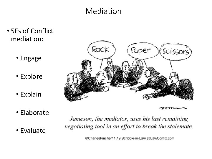 Mediation • 5 Es of Conflict mediation: • Engage • Explore • Explain •