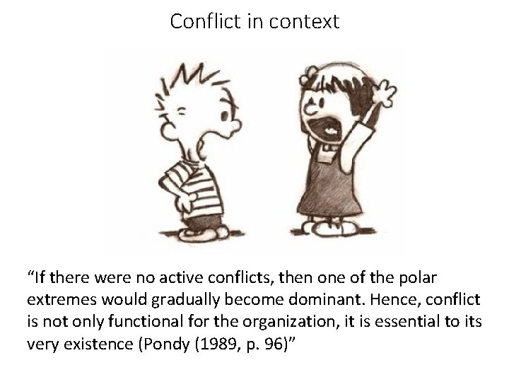 Conflict in context “If there were no active conflicts, then one of the polar
