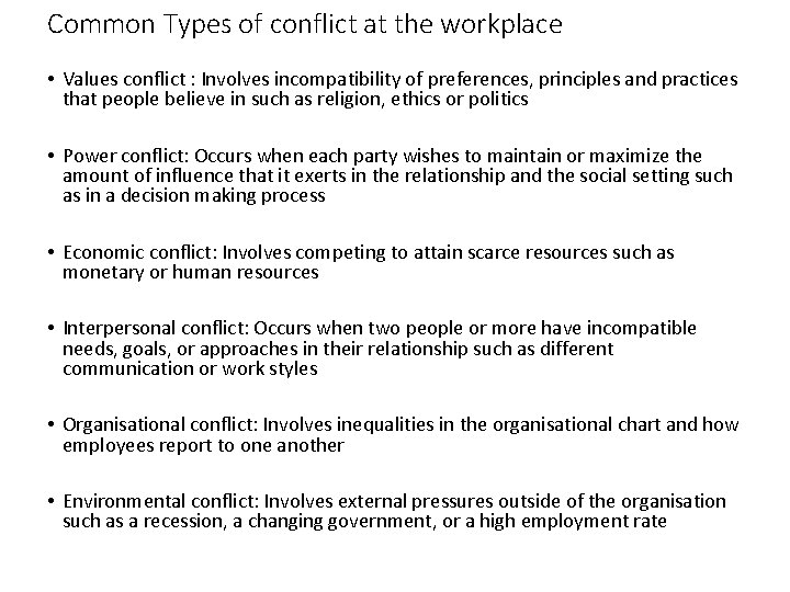 Common Types of conflict at the workplace • Values conflict : Involves incompatibility of