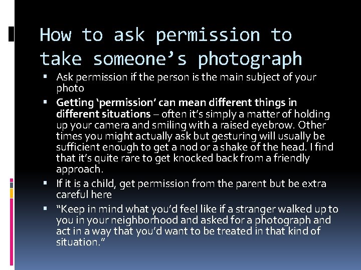 How to ask permission to take someone’s photograph Ask permission if the person is