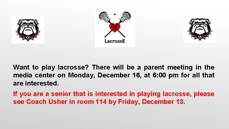 Want to play lacrosse? There will be a parent meeting in the media center