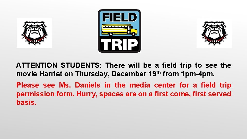 ATTENTION STUDENTS: There will be a field trip to see the movie Harriet on