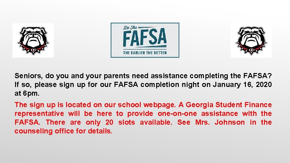Seniors, do you and your parents need assistance completing the FAFSA? If so, please