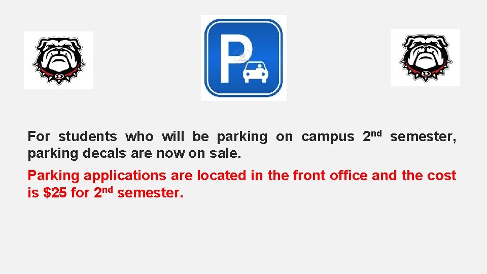 For students who will be parking on campus 2 nd semester, parking decals are