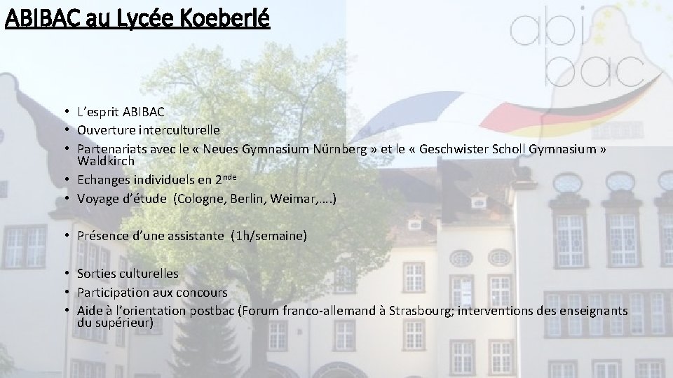 ABIBAC au Lycée Koeberlé • L’esprit ABIBAC • Ouverture interculturelle • Partenariats avec le